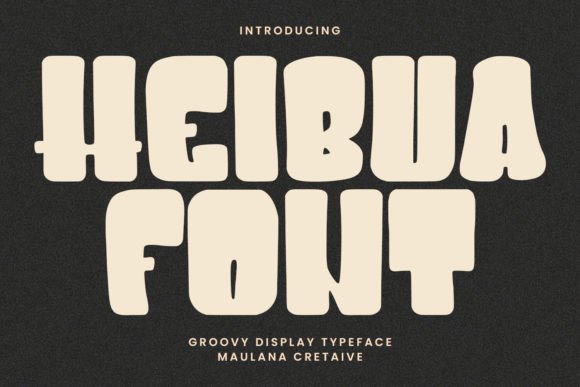 Heibua Groovy Display Typeface: A Fresh Take on Retro Charm